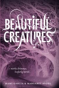 beautiful-creatures-bok-1-morka-drommar-livsfarlig-karlek