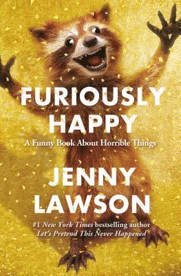 furiously-happy-a-funny-book-about-horrible-things